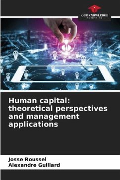 Human capital: theoretical perspectives and management applications - Roussel, Josse;Guillard, Alexandre