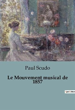 Le Mouvement musical de 1857 - Scudo, Paul