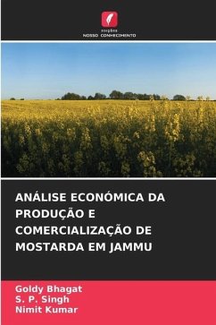 ANÁLISE ECONÓMICA DA PRODUÇÃO E COMERCIALIZAÇÃO DE MOSTARDA EM JAMMU - Bhagat, Goldy;Singh, S. P.;Kumar, Nimit