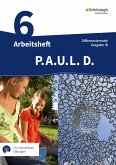 P.A.U.L. D. (Paul) 6. Arbeitsheft mit interaktiven Übungen. Differenzierende Ausgabe für Realschulen und Gemeinschaftsschulen. Baden-Württemberg