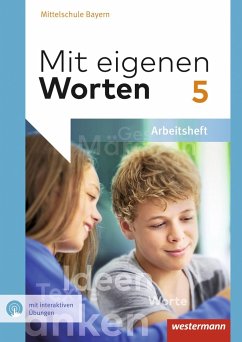 Mit eigenen Worten 5. Arbeitsheft mit interaktiven Übungen. Sprachbuch. Bayerische Mittelschulen - Batzner, Ansgar; Detjen, Annabelle; Jungkurz, Susann; Koch, Helge; Langer, Gerhard; Würzer, Alexandra