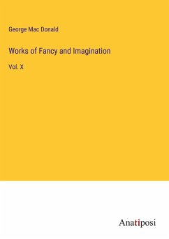 Works of Fancy and Imagination - Mac Donald, George