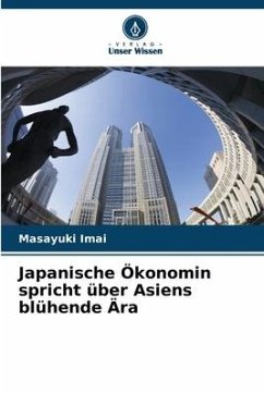 Japanische Ökonomin spricht über Asiens blühende Ära - Imai, Masayuki