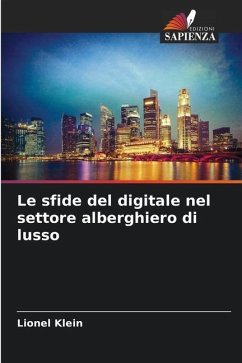 Le sfide del digitale nel settore alberghiero di lusso - Klein, Lionel