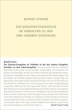 Das Johannes-Evangelium im Verhältnis zu den drei anderen Evangelien, besonders zu dem Lukas-Evangelium - Steiner, Rudolf