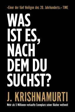 Was ist es, nach dem du suchst? - Krishnamurti, Jiddu