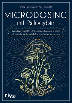Microdosing mit Psilocybin - Rebensburg, Philip;Dannehl, Mary