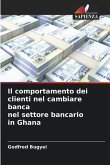 Il comportamento dei clienti nel cambiare banca nel settore bancario in Ghana