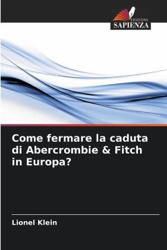 Come fermare la caduta di Abercrombie & Fitch in Europa? - Klein, Lionel