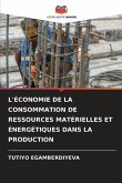 L'ÉCONOMIE DE LA CONSOMMATION DE RESSOURCES MATÉRIELLES ET ÉNERGÉTIQUES DANS LA PRODUCTION