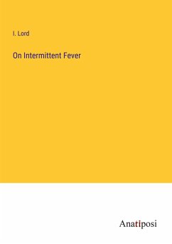 On Intermittent Fever - Lord, I.