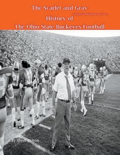 The Scarlet and Gray! History of The Ohio State Buckeyes Football - Fulton, Steve