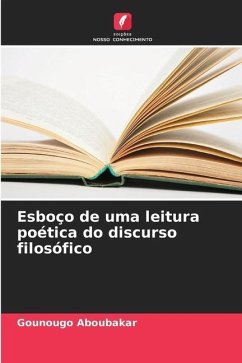 Esboço de uma leitura poética do discurso filosófico - Aboubakar, Gounougo