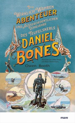 Die wirklich wahren Abenteuer (und außerordentlichen Lehrjahre) des Teufelskerls Daniel Bones - Booth, Owen