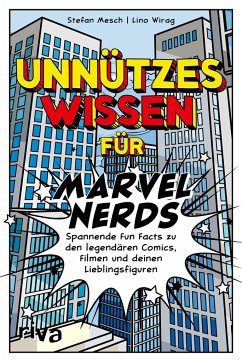 Unnützes Wissen für Marvel-Nerds - Wirag, Lino;Mesch, Stefan