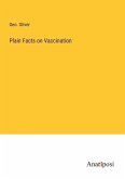 Plain Facts on Vaccination Plain Facts on Vaccination
