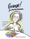 CHANGE! geschehen lassen