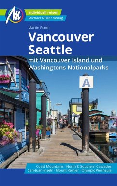 Vancouver & Seattle Reiseführer Michael Müller Verlag - Pundt, Martin