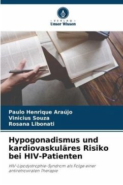 Hypogonadismus und kardiovaskuläres Risiko bei HIV-Patienten - Araújo, Paulo Henrique;Souza, Vinicius;Libonati, Rosana
