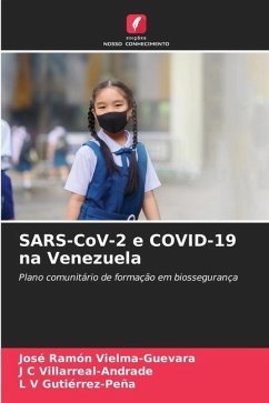 SARS-CoV-2 e COVID-19 na Venezuela - Vielma-Guevara, José Ramón;Villarreal-Andrade, J C;Gutiérrez-Peña, L V