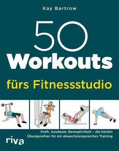 50 Workouts fürs Fitnessstudio - Bartrow, Kay
