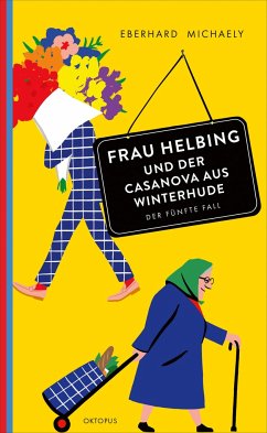 Frau Helbing und der Casanova aus Winterhude / Frau Helbing Bd.5 - Michaely, Eberhard