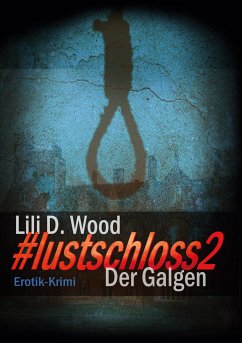 #lustschloss2 - Der Galgen - Wood, Lili D.