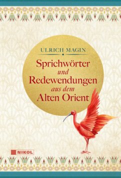 Sprichwörter und Redewendungen aus dem Alten Orient - Magin, Ulrich