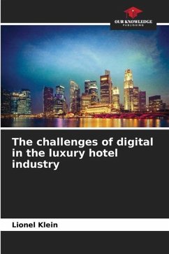 The challenges of digital in the luxury hotel industry - Klein, Lionel