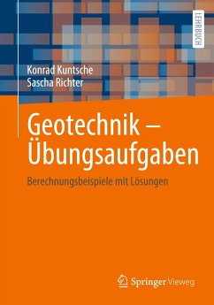 Geotechnik ¿ Übungsaufgaben - Kuntsche, Konrad;Richter, Sascha