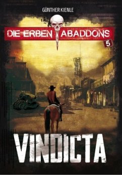 Die Erben Abaddons / Vindicta - Kienle, Günther