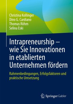 Intrapreneurship ¿ wie Sie Innovationen in etablierten Unternehmen fördern - Kollinger, Christina;Cardiano, Dino G.;Röhm, Thomas