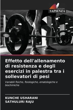 Effetto dell'allenamento di resistenza e degli esercizi in palestra tra i sollevatori di pesi - USHARANI, KUNCHE;RAJU, SATHULURI