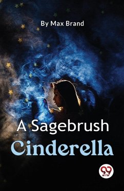 A Sagebrush Cinderella - Brand, Max