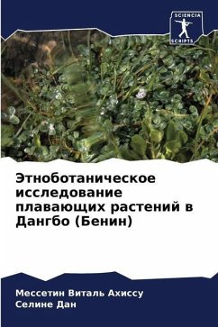 Jetnobotanicheskoe issledowanie plawaüschih rastenij w Dangbo (Benin) - Ahissu, Messetin Vital';Dan, Seline