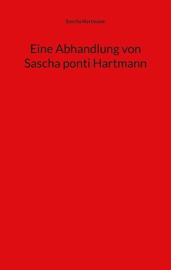 Eine Abhandlung von Sascha ponti Hartmann - Hartmann, Sascha