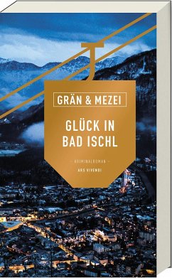 Glück in Bad Ischl - Grän, Christine;Mezei, Hannelore