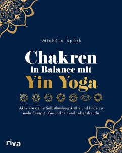 Chakren in Balance mit Yin Yoga - Spörk, Michéle