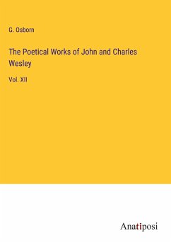 The Poetical Works of John and Charles Wesley - Osborn, G.