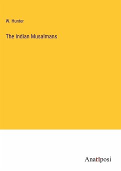 The Indian Musalmans - Hunter, W.