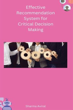 Effective Recommendation System for Critical Decision Making - Sharma, Aviral