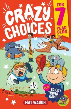 Crazy Choices for 7 Year Olds - Waugh, Mat
