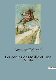 Les contes des Mille et Une Nuits - Galland, Antoine