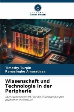 Wissenschaft und Technologie in der Peripherie - Turpin, Timothy;Amaradasa, Ranasinghe