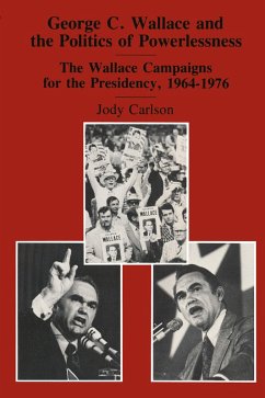 George C. Wallace and the Politics of Powerlessness (eBook, PDF) - Carlson, Jody