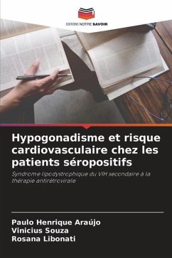 Hypogonadisme et risque cardiovasculaire chez les patients séropositifs - Araújo, Paulo Henrique;Souza, Vinicius;Libonati, Rosana