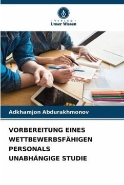 VORBEREITUNG EINES WETTBEWERBSFÄHIGEN PERSONALS UNABHÄNGIGE STUDIE - Abdurakhmonov, Adkhamjon