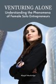 Female solo entrepreneurs A phenomenological study