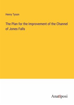 The Plan for the Improvement of the Channel of Jones Falls - Tyson, Henry