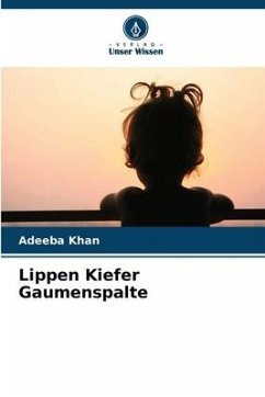 Lippen Kiefer Gaumenspalte - Khan, Adeeba